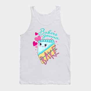 Bakers gonna bake Tank Top